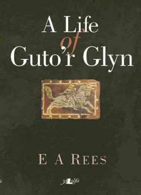 A picture of 'A Life of Guto'r Glyn' by E. A. Rees